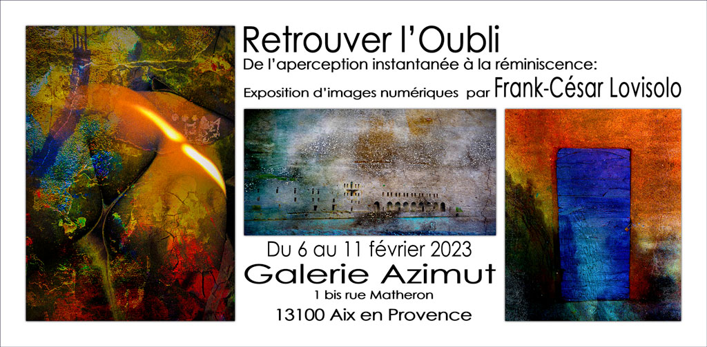 Galerie Azimut - Retrouver l'Oubli - Aix en Provence - Exposition - Frank César Lovisolo