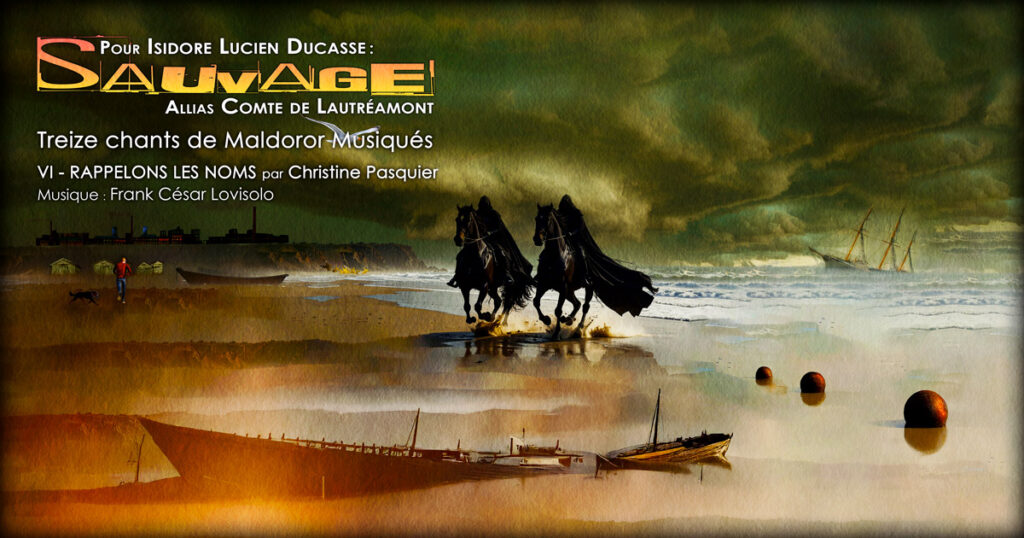 Lautréamont,Isidore Ducasse,Chants de Maldoror - Sauvage pour Lautréamont - Frank César LOVISOLO - Isidore Lucien Ducasse, connu sous le pseudonyme de Lautréamont, est une figure majeure et singulière de la littérature française du XIXᵉ siècle. Auteur d’une œuvre brève mais profondément novatrice, il est principalement reconnu pour Les Chants de Maldoror, texte radical qui annonce certaines des orientations esthétiques du symbolisme et, surtout, du surréalisme. Longtemps ignorée, son œuvre n’a été pleinement reconnue qu’au XXᵉ siècle. 